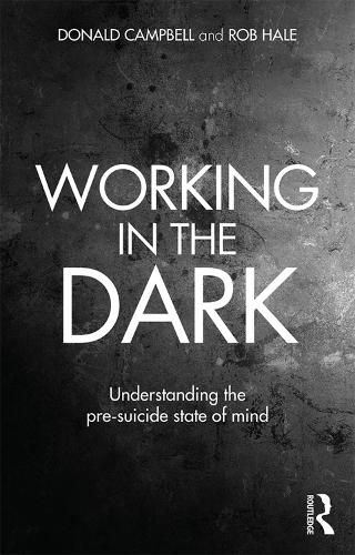 Working in the Dark: Understanding the pre-suicide state of mind