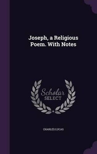 Cover image for Joseph, a Religious Poem. with Notes