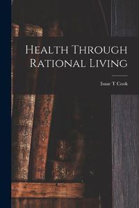 Cover image for Health Through Rational Living