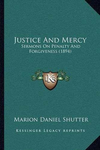 Justice and Mercy: Sermons on Penalty and Forgiveness (1894)