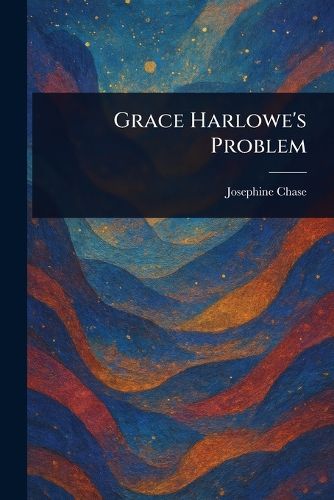 Cover image for Grace Harlowe's Problem