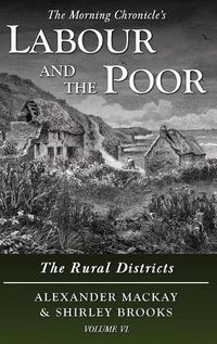 Cover image for Labour and the Poor Volume VI: The Rural Districts