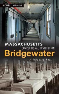 Cover image for Massachusetts Correctional Institution-Bridgewater: A Troubled Past