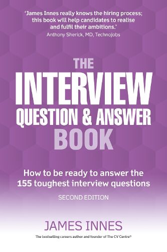 Cover image for Interview Question & Answer Book, The: How to be ready to answer the 155 toughest interview questions