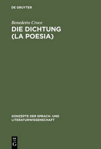 Die Dichtung (La Poesia): Einfuhrung in Die Kritik Und Geschichte Der Dichtung Und Der Literatur