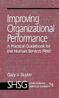 Cover image for Improving Organizational Performance: A Practical Guidebook for the Human Services Field