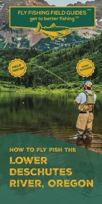 Cover image for How To Fly Fish The Lower Deschutes River, Oregon