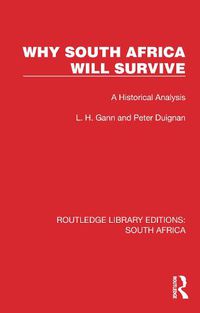 Cover image for Why South Africa Will Survive: A Historical Analysis