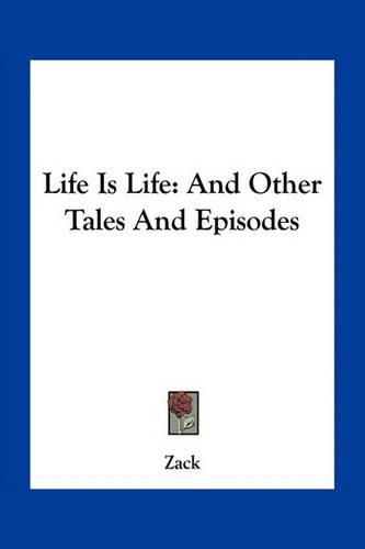 Cover image for Life Is Life: And Other Tales and Episodes
