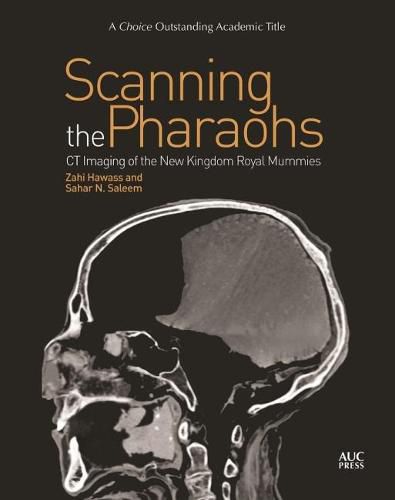 Cover image for Scanning the Pharaohs: CT Imaging of the New Kingdom Royal Mummies