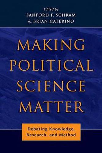 Cover image for Making Political Science Matter: Debating Knowledge, Research, and Method