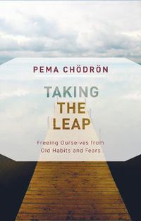Cover image for Taking the Leap: Freeing Ourselves from Old Habits and Fears