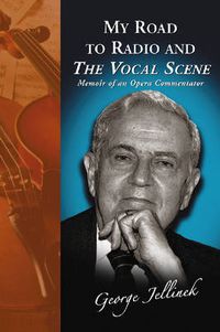 Cover image for My Road to Radio and the   Vocal Scene: Memoir of an Opera Commentator