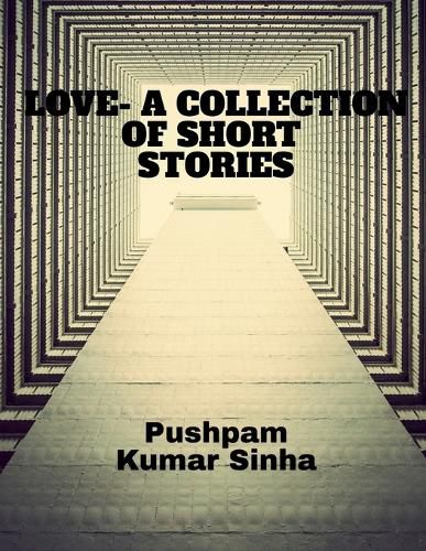 Cover image for Love- A Collection of Short Stories