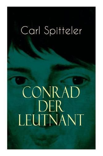 Cover image for Conrad der Leutnant: Biografischer Roman des Literatur-Nobelpreistr gers Carl Spitteler