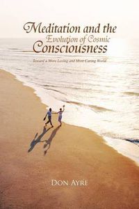 Cover image for Meditation and the Evolution of Cosmic Consciousness