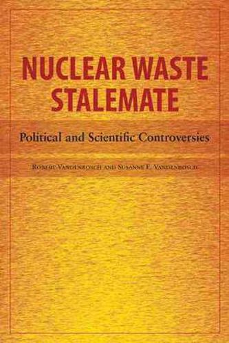 Cover image for Nuclear Waste Stalemate: Political and Scientific Controversies