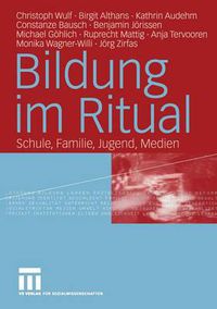 Cover image for Bildung im Ritual: Schule, Familie, Jugend, Medien