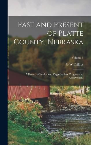 Past and Present of Platte County, Nebraska