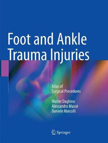 Foot and Ankle Trauma Injuries: Atlas of Surgical Procedures