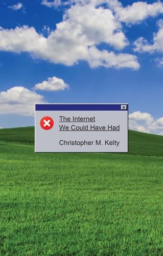 Cover image for The Internet We Could Have Had