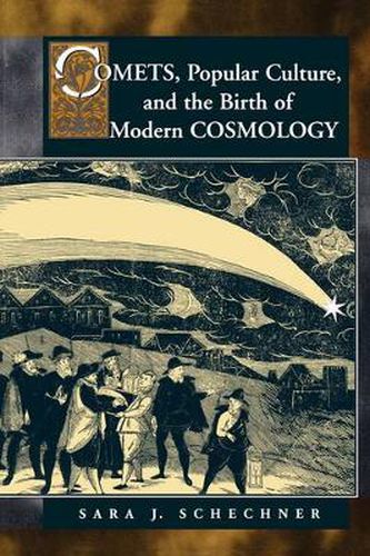 Cover image for Comets, Popular Culture and the Birth of Modern Cosmology