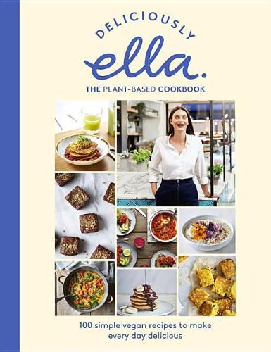 Deliciously Ella the Plant-Based Cookbook: 100 Simple Vegan Recipes to Make Every Day Delicious