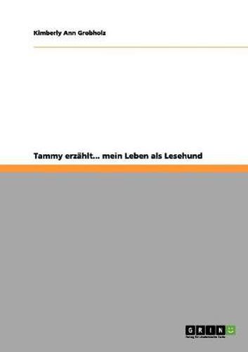 Cover image for Tammy erzahlt... mein Leben als Lesehund