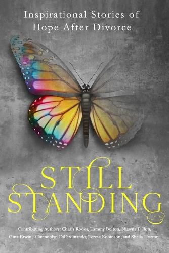 Cover image for Still Standing: Inspirational Stories Of Hope After Divorce