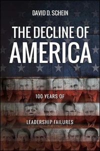 Cover image for The Decline of America: 100 Years of Leadership Failures