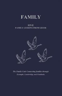 Cover image for Family: Five Family Lessons from Geese