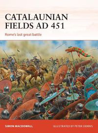 Cover image for Catalaunian Fields AD 451: Rome's last great battle