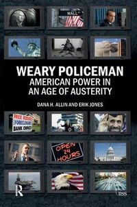 Cover image for Weary Policeman: American Power in an Age of Austerity