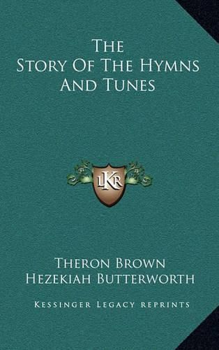 The Story of the Hymns and Tunes