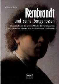 Cover image for Rembrandt und seine Zeitgenossen: Rubens, van Dyck, Vermeer und viele andere: Charakterbilder der grossen Meister der hollandischen und flamischen Malerschule im siebzehnten Jahrhundert