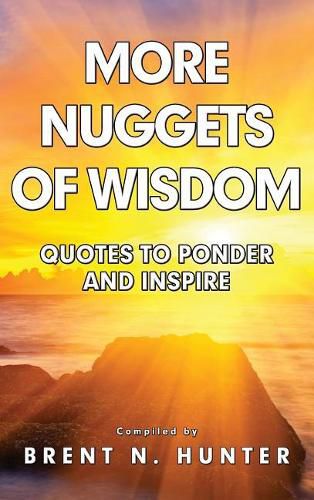 Cover image for More Nuggets of Wisdom: Quotes to Ponder and Inspire