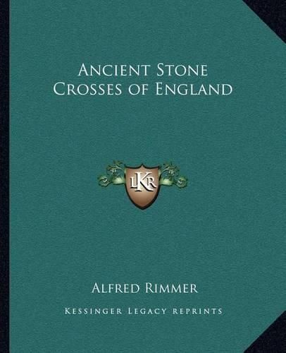 Ancient Stone Crosses of England