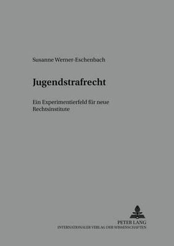 Cover image for Jugendstrafrecht: Ein Experimentierfeld Fuer Neue Rechtsinstitute