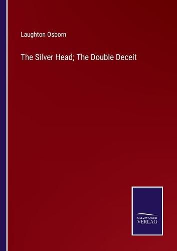 Cover image for The Silver Head; The Double Deceit