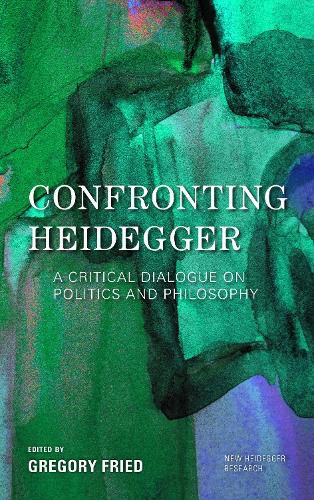 Cover image for Confronting Heidegger: A Critical Dialogue on Politics and Philosophy