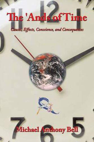 Cover image for The 'Ands of Time: Causes, Effects, Conscience, and Consequences