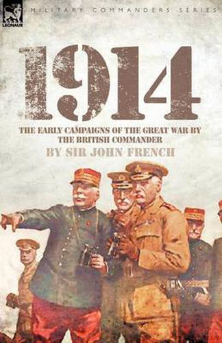 Cover image for 1914: The Early Campaigns of the Great War by the British Commander