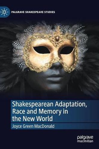 Cover image for Shakespearean Adaptation, Race and Memory in the New World