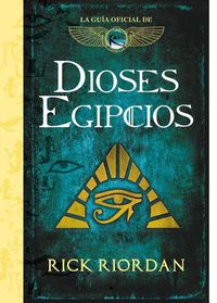 Cover image for Dioses egipcios: La guia oficial de las cronicas de Kane / Brooklyn House Magician's Manual