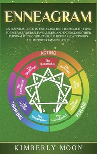 Cover image for Enneagram: An Essential Guide to Unlocking the 9 Personality Types to Increase Your Self-Awareness and Understand Other Personalities So You Can Build Better Relationships and Improve Communication