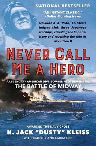 Cover image for Never Call Me a Hero: An Autobiography of a Battle of Midway Dive Bomber Pilot