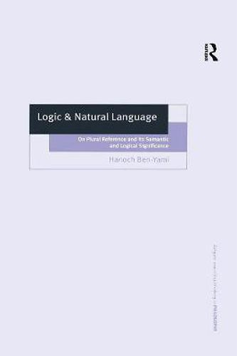 Cover image for Logic & Natural Language: On Plural Reference and Its Semantic and Logical Significance