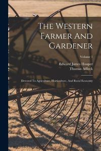 Cover image for The Western Farmer And Gardener