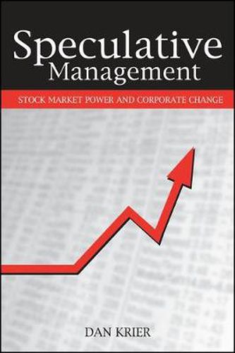 Cover image for Speculative Management: Stock Market Power and Corporate Change