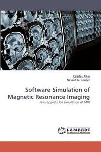 Cover image for Software Simulation of Magnetic Resonance Imaging